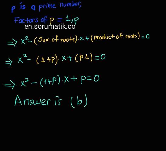 solution of:   Let p be a prime number. the quadratic equation having its roots as factors of p is, (studyq.ai)