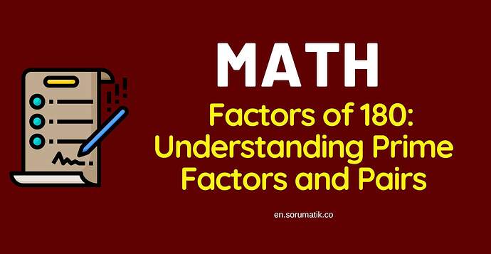 What Are Factors of 180? Prime Factors of 180, Factors of 180 in Pairs